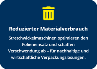 Reduzierter Materialverbrauch
